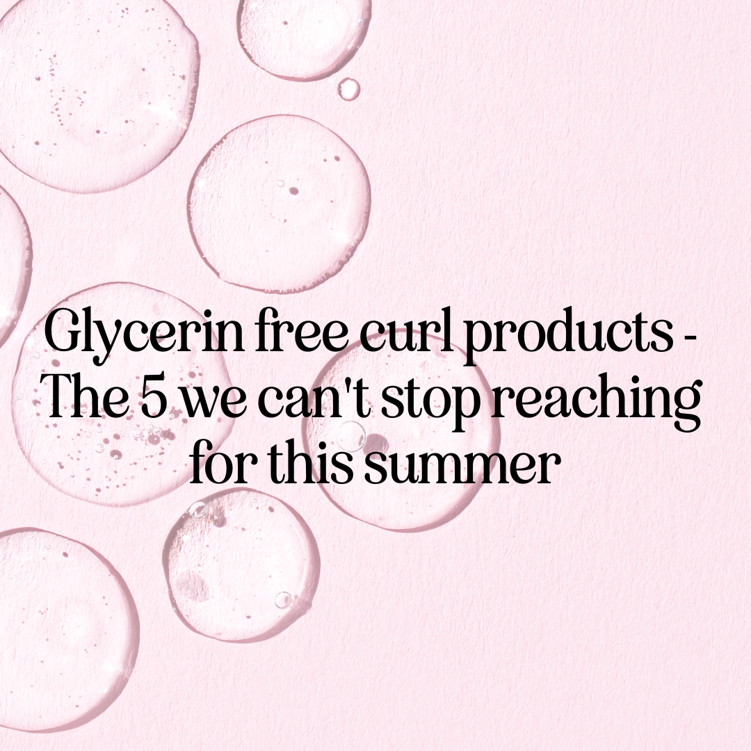 Our favorite glycerin free curl products this summer