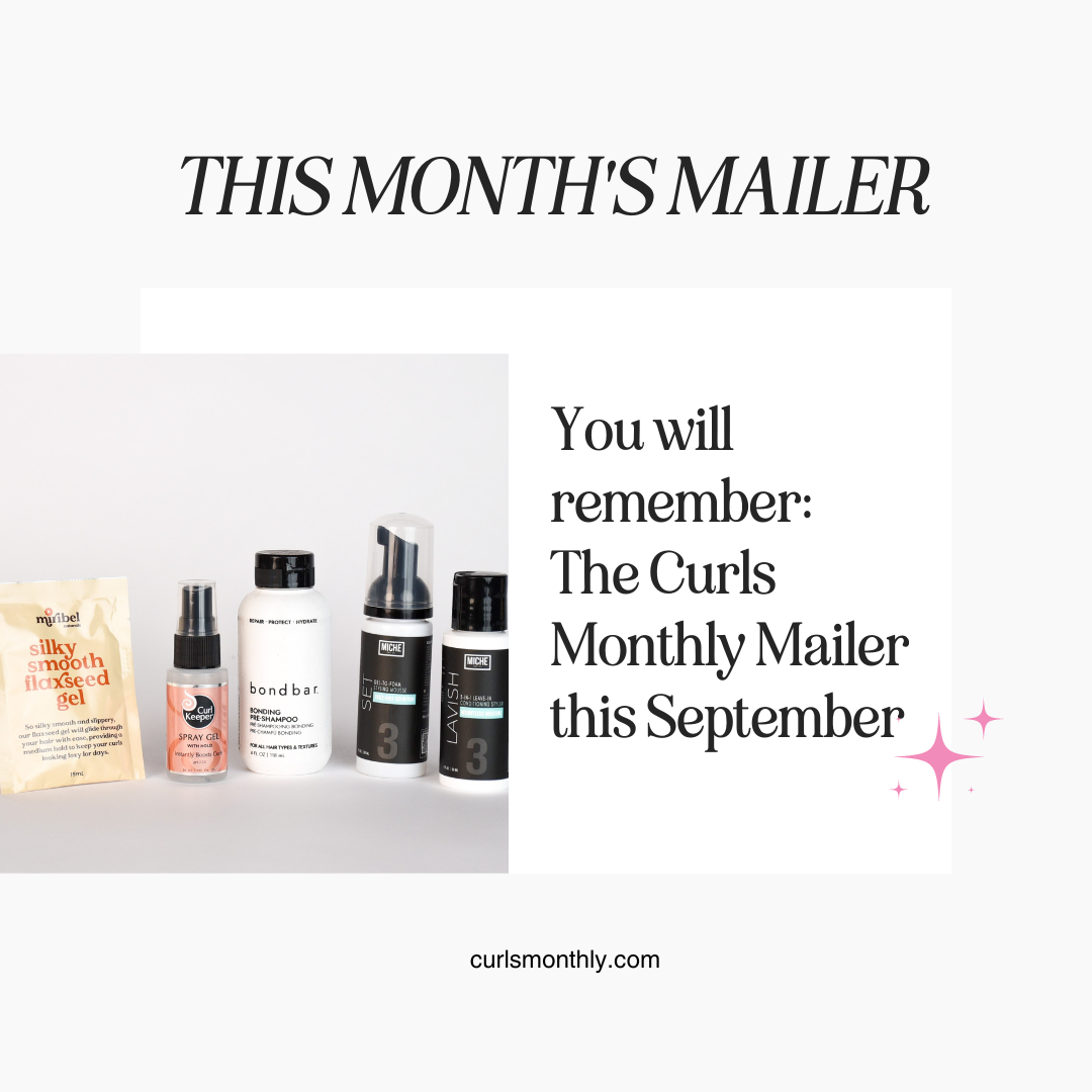 You will remember: the Curls Monthly mailer this September